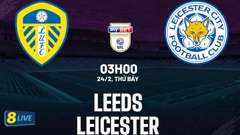 Nhận định bóng đá Leeds vs Leicester